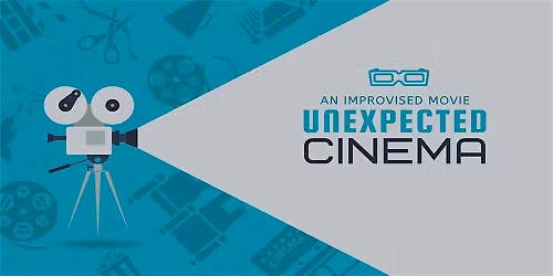 Unexpected Cinema: An Improvised Movie Live