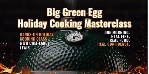 Holiday Cooking Masterclass on the Big Green Egg with Chef Lance Lewis