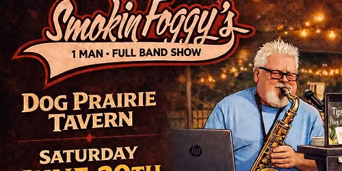 Smokin Foggy at Dog Prarie Tavern Saturday, June 20th