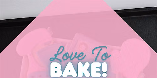 6:30 PM - Love to Bake Beginner Plus Cookie Decorating Class (Liberty)
