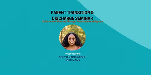 Parent\/Caregiver Transition and Discharge Mental Health Seminar