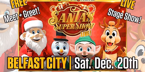 Santa's SuperShow Live! in Belfast City