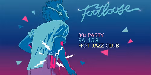 FOOTLOOSE - 80s Party \/\/ 15.8. \/\/ M\u00fcnster