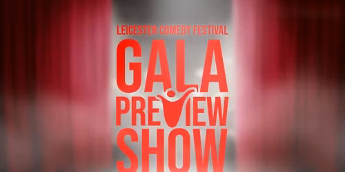 Leicester Comedy Festival Gala Preview Show