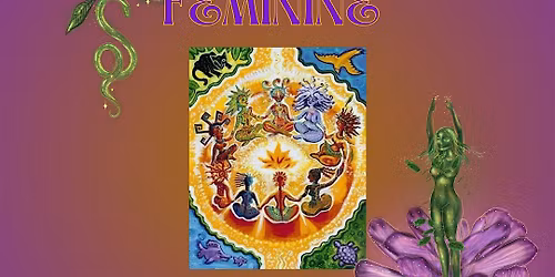 The Sacred Feminine: A Woman\u2019s Circle