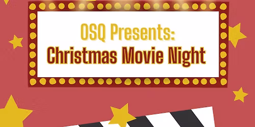 OSQ Christmas Movie Night \ud83c\udf7f\u2b50