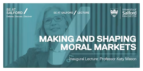Professor Katy Mason: Making & Shaping Moral Markets
