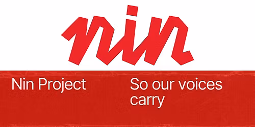NIN Project: So Our Voices Carry