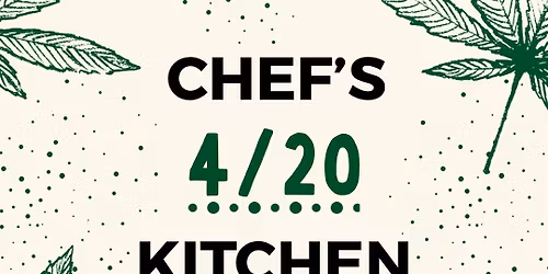 Chef\u2019s 4\/20 Kitchen \ud83d\udca8 