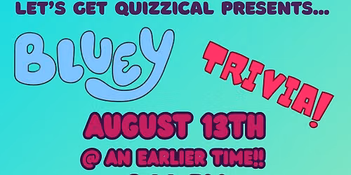 Cloverleaf Trivia Night - BLUEY! (this one is for the family!)