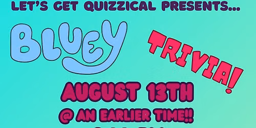 Cloverleaf Trivia Night - BLUEY! (this one is for the family!)