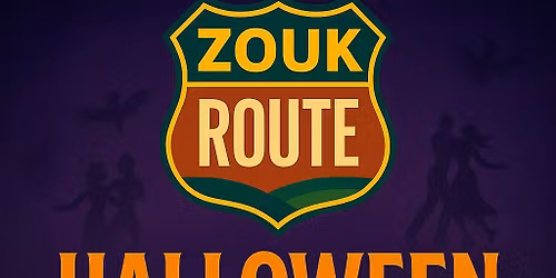 ZOUK ROUTE - HALLOWEEN CELEBRATIONS EDITION 