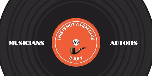 THIS IS NOT A FILM CLUB: 9 July