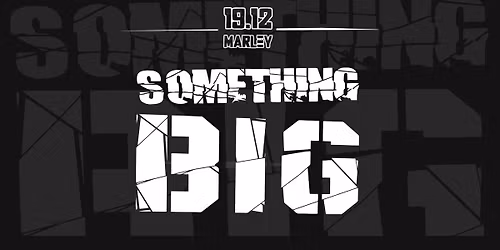 SOMETHING BIG