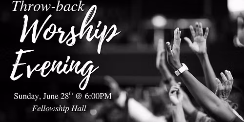 Throw-back Worship Evening