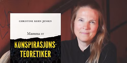 Lunsjforedrag: Mamma er konspirasjonsteoretiker