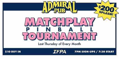 Admiral Pub Last Thursday IFPA MatchPlay