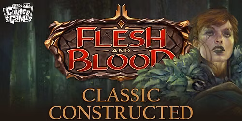 Flesh and Blood Armory Event - Classic Constructed
