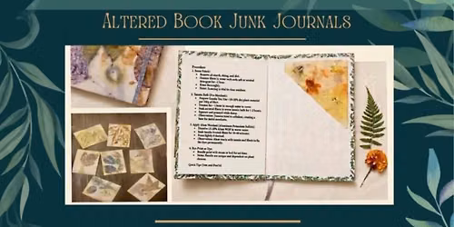 Altered Book Junk Journals and Eco-Printing Workshop