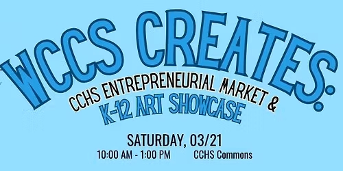 WCCS Creates: Entrepreneurial Market & K-12 Art Showcase
