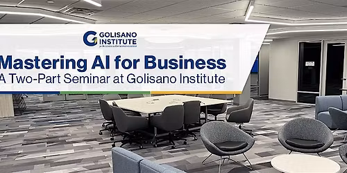 Mastering AI for Business: A Two-Part Seminar at Golisano Institute