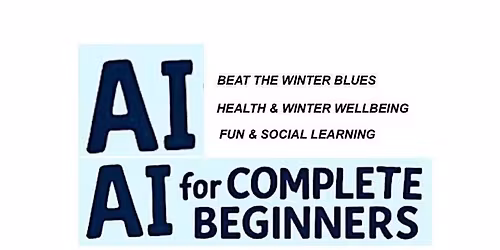 AI FOR COMPLETE BEGINNERS BEAT THE WINTER BLUES