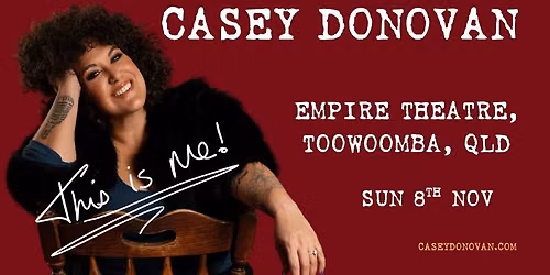 'THIS IS ME' Tour - Empire Theatre, Toowoomba QLD