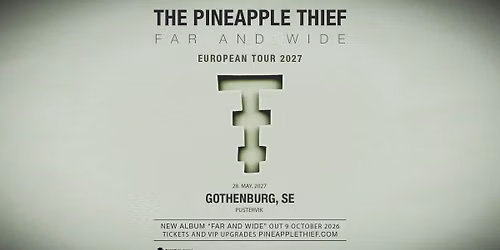 THE PINEAPPLE THIEF \u2022 Pustervik, Gothenburg