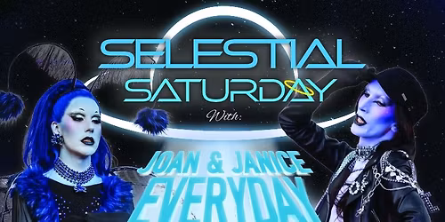 Joan & Janice Everyday's Celestial Saturdays