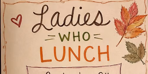 Ladies Who Lunch at the Ramona Heritage Museum