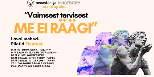 TAAS laval mehed. Stand-up \u00f5htu: "Vaimsest tervisest me ei r\u00e4\u00e4gi" TARTUS