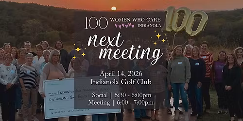 100 Women Who Care Indianola \/\/ April Meeting