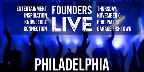 Founders Live Philadelphia