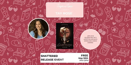 Shattered by Tay Rose Release & Author Signing