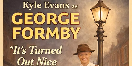 Kyle Evans as George Formby