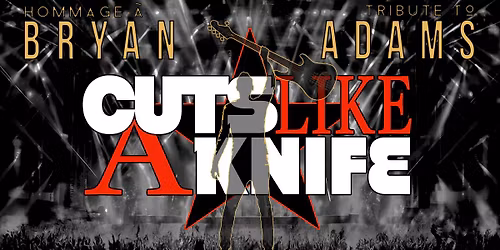 Les Rythmes Tremblant : Cuts Like a Knife - Hommage \u00e0 Bryan Adams \/A Tribute to Bryan Adams  