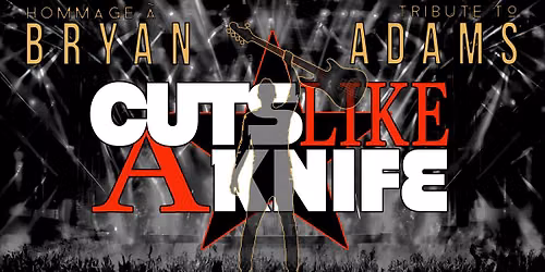 Les Rythmes Tremblant : Cuts Like a Knife - Hommage \u00e0 Bryan Adams \/A Tribute to Bryan Adams  