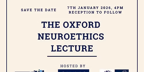 The Oxford Neuroethics Lecture