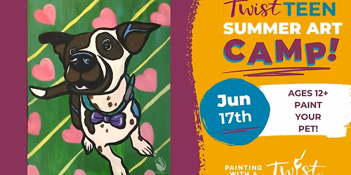 Twist Teen Event \u2013 Paint Your Pet (Ages 12+)
