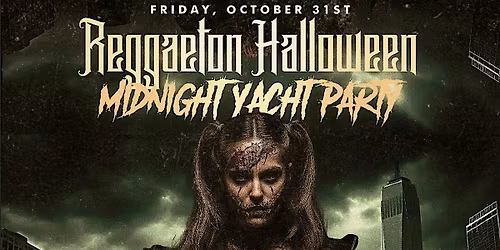HALLOWEEN REGGAETON  BOAT  PARTY  NYC MIDNIGHT Cruise
