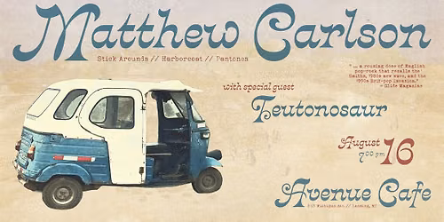 Matthew Carlson \/\/ Teutonosaur at The Avenue Cafe