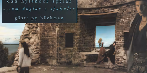 Dan Hylander spelar \u2026om \u00e4nglar och schakaler | Stora Teatern, G\u00f6teborg