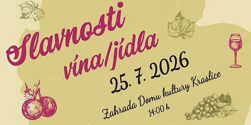 \ud83c\udf77 \ud83c\udf47 Slavnosti v\u00edna\/j\u00eddla v Kraslic\u00edch \ud83c\udf2d\ud83c\udf54