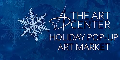 The Art Center Holiday Pop-Up Market