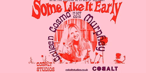 'Some Like It Early' Presents: Colleen 'Cosmo' Murphy