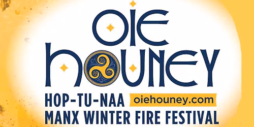 Oie Houney - Manx Winter Fire Festival