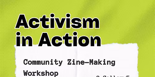 Activism in Action: Community Zine-Making Workshop