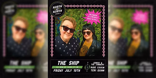 North by North (CHI) w\/ Teri Quinn, Jamogi & The Jammers, and Rude Cousin