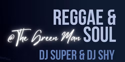 Party at The Green Man with DJ Super and DJ Shy
