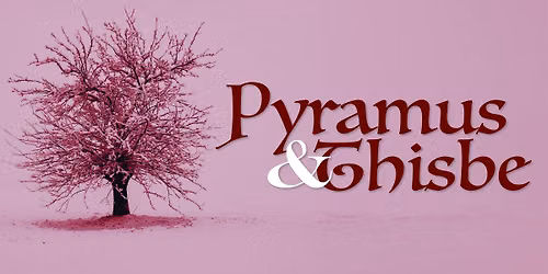 BEMF Chamber Opera Series presents Pyramus & Thisbe